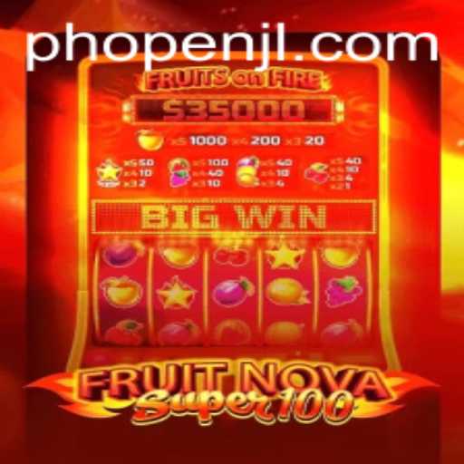 FruitNovaSuper100: Revealing the Latest Excitement in Casino Gaming